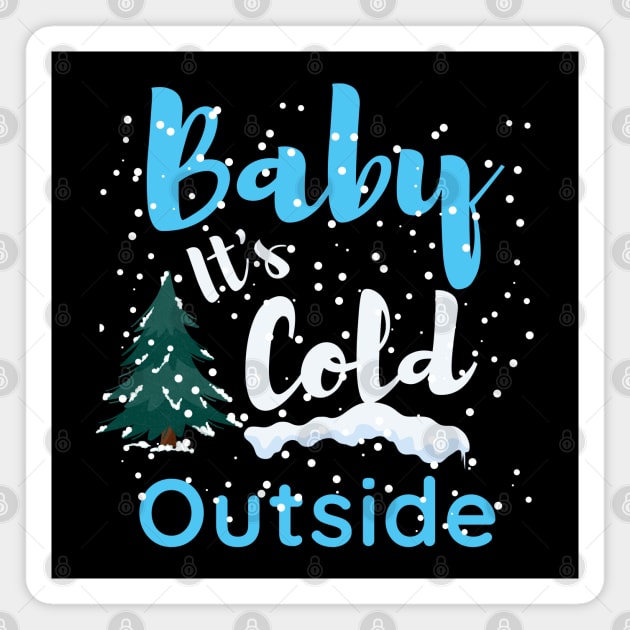 Baby it's cold outside, Funny christmas Magnet by Lekrock Shop